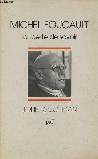 Michel Foucault la libert du savoir - Collection 