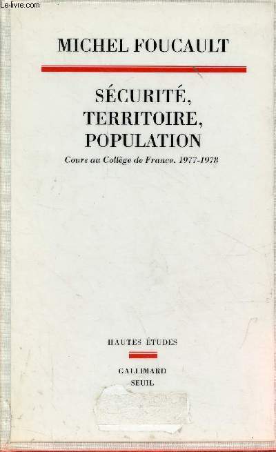 Scurit, territoire, population - Cours au Collge de France 1977-1978 - Collection 