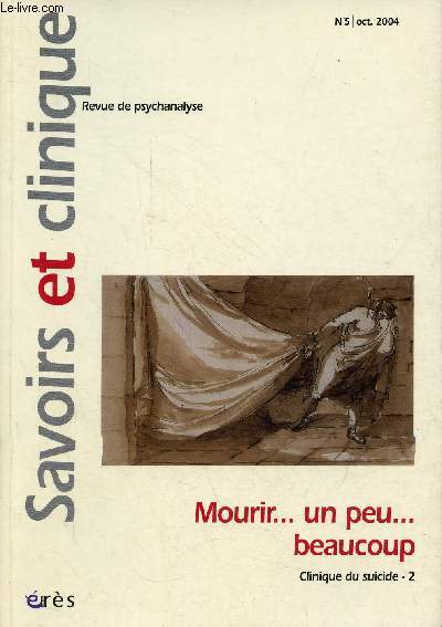 Savoirs et clinique revue de psychanalyse n5 oct.2004 - Mourir... un peu ... beaucoup Clinique du suicide 2.