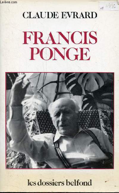 Francis Ponge - Collection les dossiers belfond.