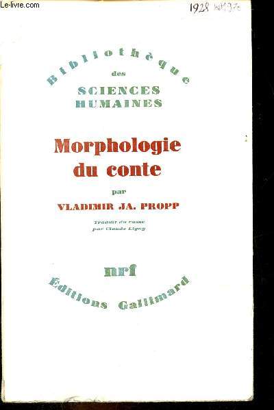 Morphologie du conte - Collection Bibliothque des sciences humaines.