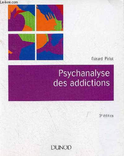 Psychanalyse des addictions - 3e dition - Collection univers psy.