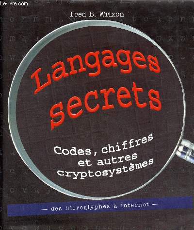 Langages secrets - Codes, chiffres et autres cryptosystmes - des hiroglyphes  internet.