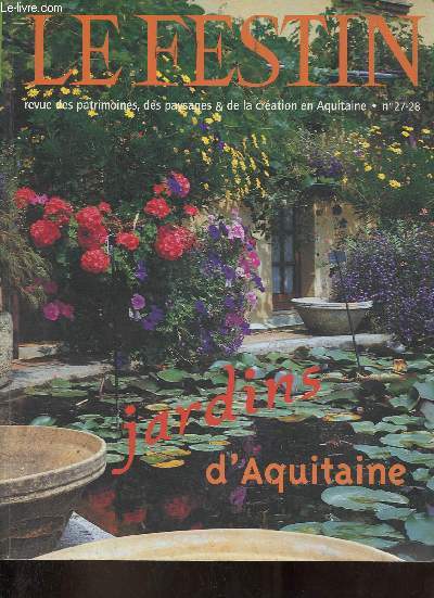 Le Festin revue des patrimoines, des paysages & de la cration en Aquitaine n27-28 octobre 1998 - Jardins d'Aquitaine