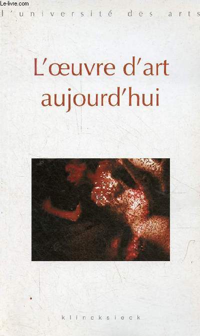 L'oeuvre d'art aujourd'hui - Sminaire Interarts de Paris 2000-2001 - Collection l'universit des arts.