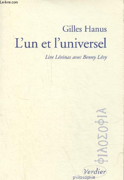 L'un et l'universel - Lire Lvinas avec Benny Lvy - Collection philosophie.