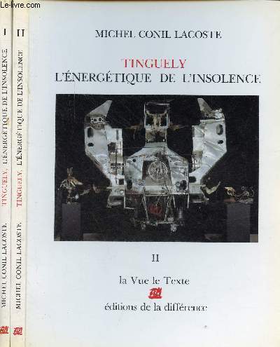 Tinguely l'nergtique de l'insolence - Tome 1 + Tome (2 volumes) - Collection la vue le texte.