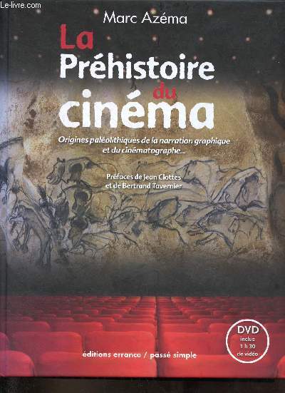 La prhistoire du cinma - Origines palolithiques de la narration graphique et du cinmatographe - Dvd absent.