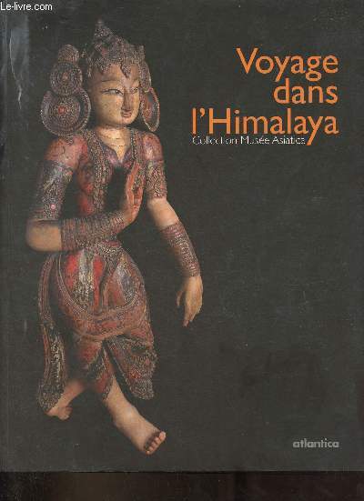 Voyage dans l'Himalaya Collection Muse Asiatica - Biarritz Crypte Sainte-Eugenie 11 avril - 28 juin 2009.