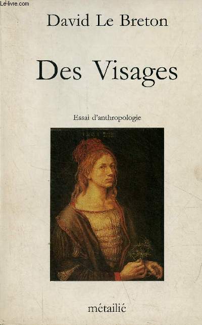 Des Visages - Essai d'anthropologie - Collection Traverses.