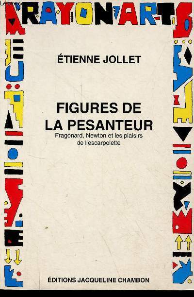Figures de la pesanteur - Fragonard, Newton et les plaisirs de l'escarpolette - Collection rayon arts.