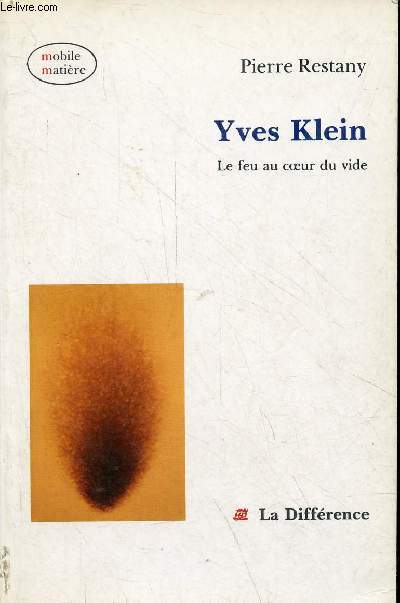 Yves Klein le feu au coeur du vide - Collection mobile matire.