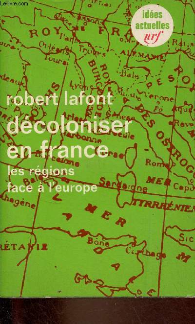 Dcoloniser en France - les rgions face  l'Europe - Collection ides actuelles n231.
