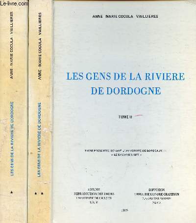 Les gens de la rivire de Dordogne 1750  1850 - Tome 1 + Tome 2 (2 volumes) - ddicace de l'auteur.