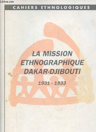 Cahiers ethnologiques n5 1984 - La mission ethnographique Dakar-Djibouti 1931-1933.