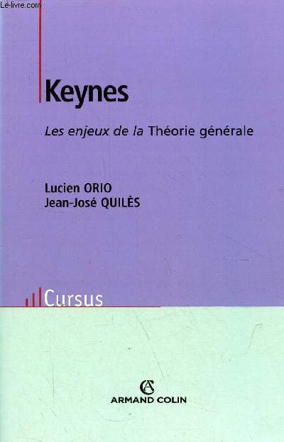Keynes les enjeux de la thorie gnrale - Collection cursus.