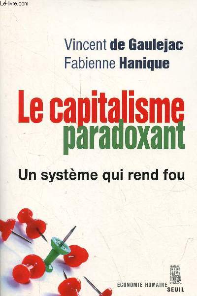 Le capitalisme paradoxant - Un systme qui rend fou - Collection conomie humaine - ddicace de Vincent de Gaulejac.
