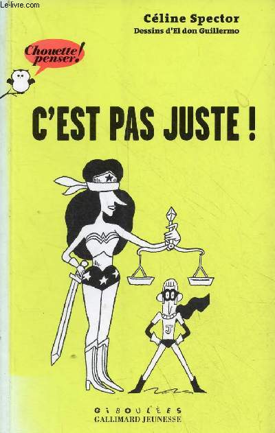 C'est pas juste ! - Collection chouette penser !