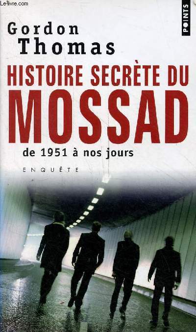 Histoire secrte du Mossad de 1951  nos jours - enqute - Collection points n1607.