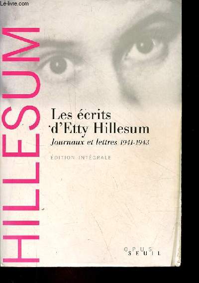 Les crits d'Etty Hillesum - Journaux et lettres 1941-1943 - dition intgrale.