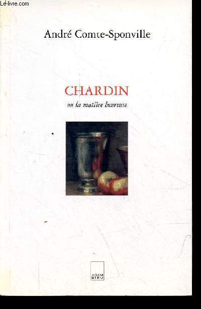 Chardin ou la matire heureuse.