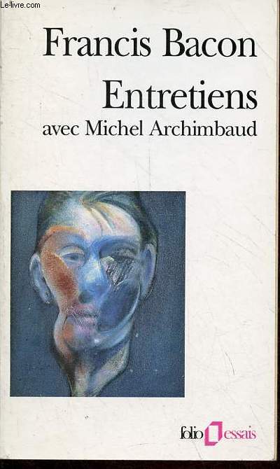 Entretiens avec Michel Archimbaud - Collection folio essais n289.