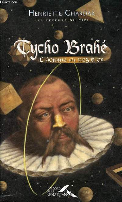 Tycho Brah l'homme au nez d'or - Collection les rveurs du ciel.