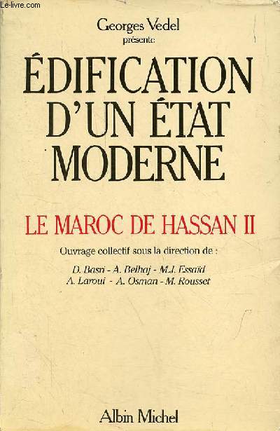 Edification d'un tat moderne - Le Maroc de Hassan II.