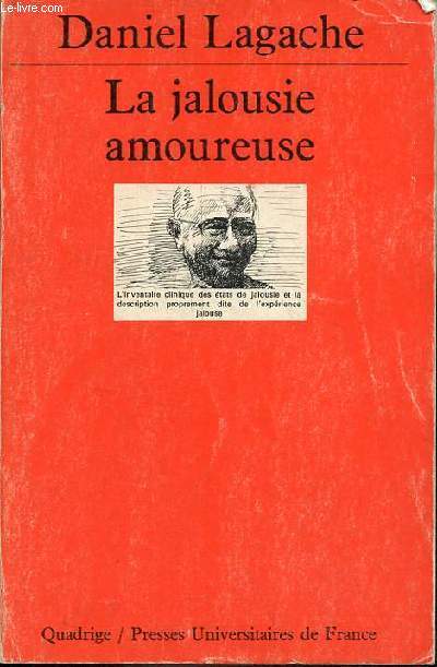 La jalousie amoureuse - Psychologie descriptive et psychanalyse - Collection Quadrige n3.