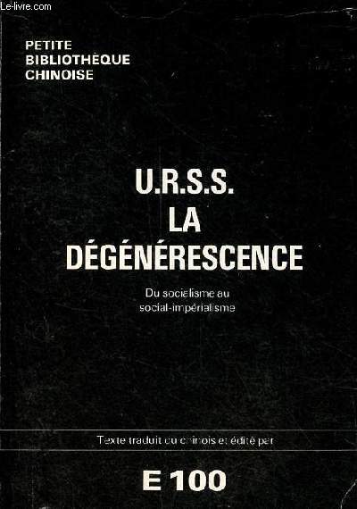 U.R.S.S. la dgnrescence - Du socialisme au social-imprialisme - Collection petite bibliothque chinoise.