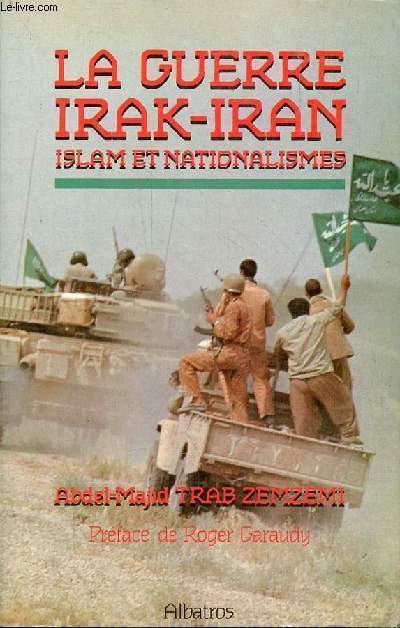 La guerre Irak-Iran Islam et Nationalismes.