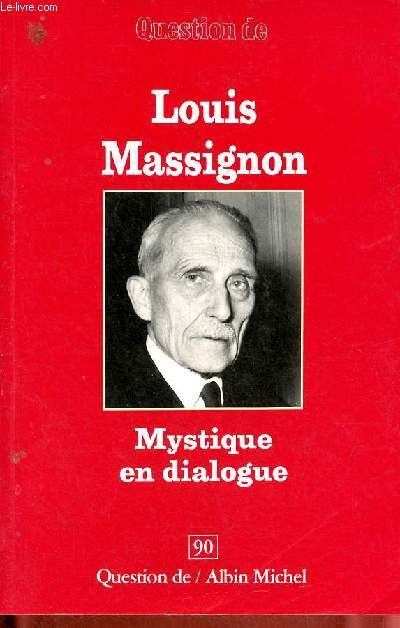Question de n90 - Louis Massignon mystique en dialogue.