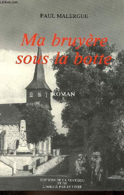 Ma bruyre sous la botte - roman.