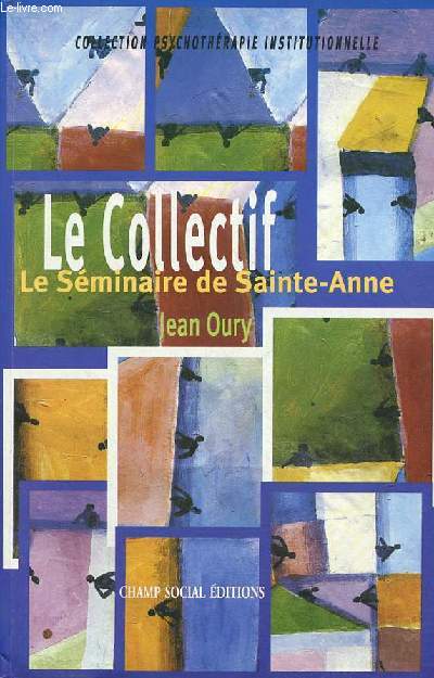 Le Collectif Le Sminaire de Sainte-Anne - Collection psychothrapie institutionnelle.