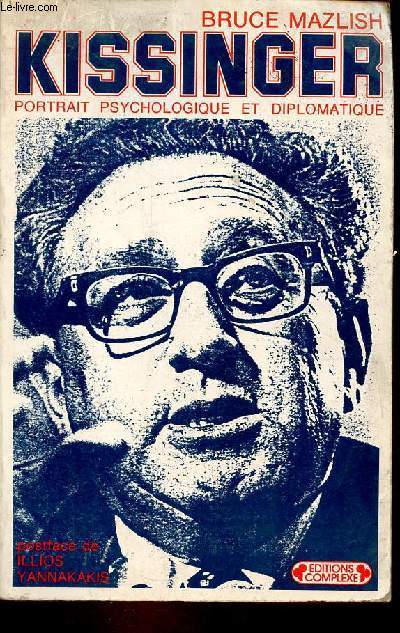 Kissinger portrait psychologique et diplomatique.