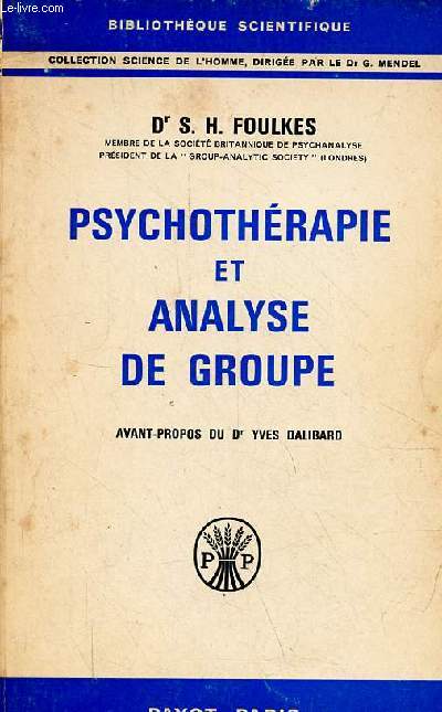 Psychothrapie et analyse de groupe - Collection bibliothque scientifique.