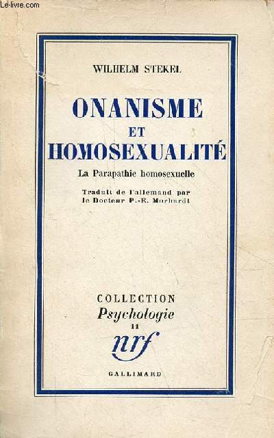 Onanisme et homosexualit - La Parapathie homosexuelle - Collection psychologie n11.