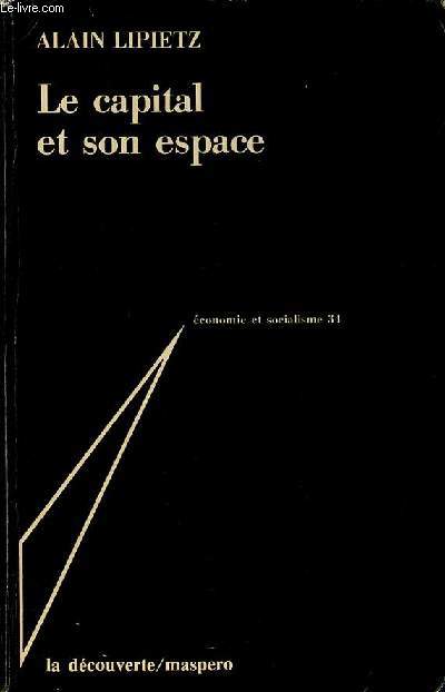 Le capital et son espace - Collection conomie et socialisme n34.