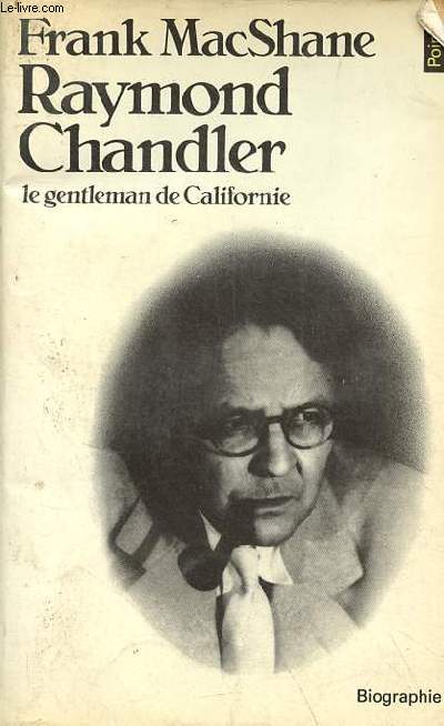 Raymond Chandler le gentleman de Californie - Collection points biographie n5.