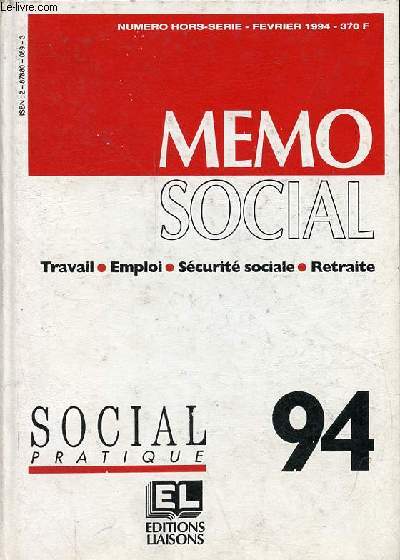 Memo Social 94 - travail, emploi, scurit sociale, retraite - Social pratique numro hors srie fvrier 1994.