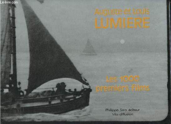 Auguste et Louis Lumire - Les 1000 premiers films.