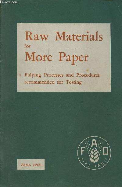 FAO Forestry and Forest Products Study n6 - Raw materials for more paper - Pulping Processes and Procedures recommended for Testing.