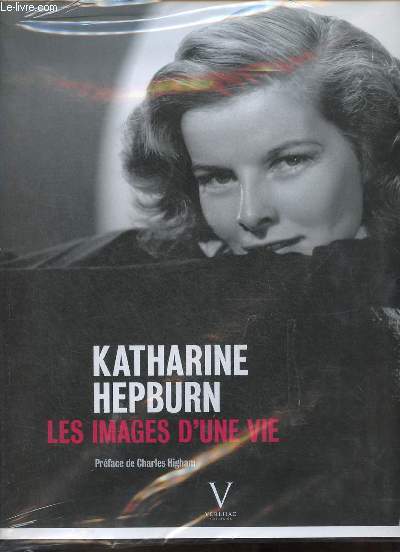 Katharine Hepburn les images d'une vie.