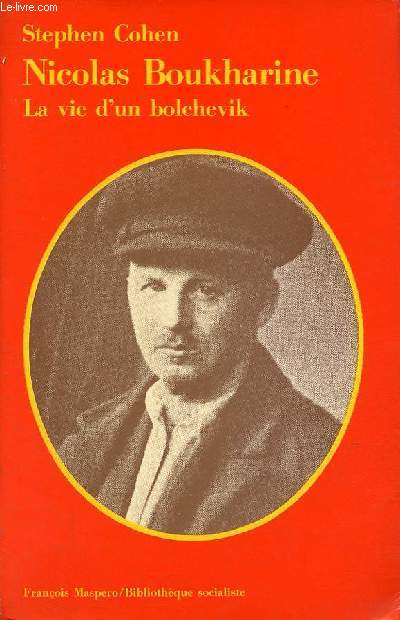 Nicolas Boukharine la vie d'un bolchevik - Collection bibliothque socialiste.