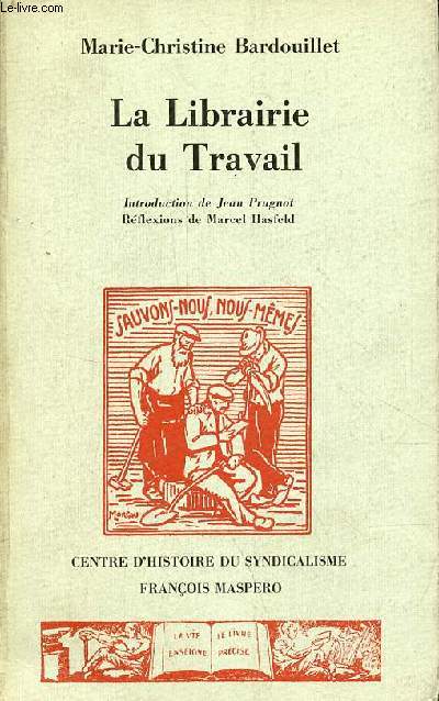 La librairie du travail (1917-1939) - Collection du centre d'histoire du syndicalisme.