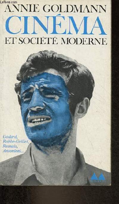 Cinma et socit moderne - Le cinma de 1958  1968 : Godard - Antonioni - Resnais - Robbe-Grillet - Collection bibliothque mdiations n121.