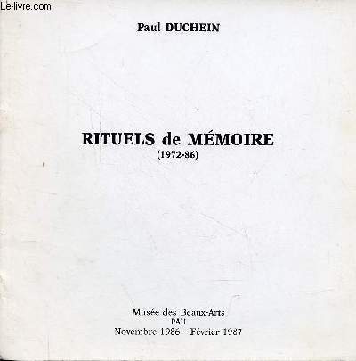 Paul Duchein rituels de mmoire 1972-86 - Muse des Beaux-Arts Pau novembre 1986 - fvrier 1987.