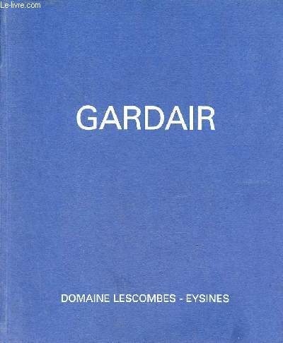 Gardair Bordeaux-Paris (1980-2000) - 24 novembre 2000 - 21 janvier 2001 Domaine Lescombes Eysines.