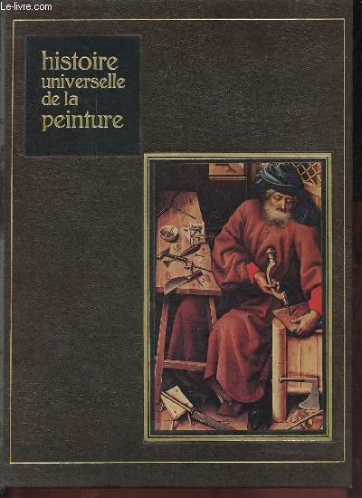 Histoire universelle de la peinture - Les primitifs septentrionaux la peinture dans l'Europe septentrionale et la pninsule Ibrique au XVe sicle.