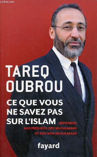 Ce que vous ne savez pas sur l'islam - Rpondre aux prjugs des musulmans et des non-musulmans - ddicac par l'auteur.